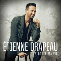 Drapeau, Etienne - T'es Toute Ma Vie