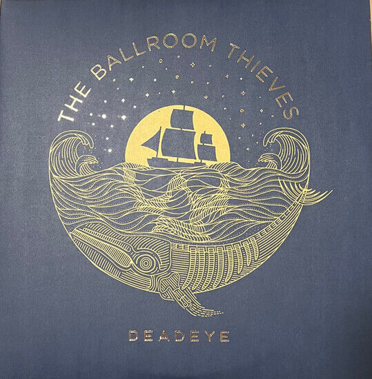 Ballroom Thieves - Deadeye