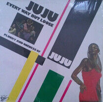 Juju - Every Way But Loose