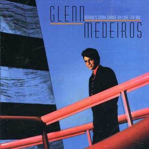 Medeiros, Glen - Nothing\'s Gonna Change...