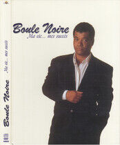 Boule Noire - Ma Vie - Mes.. -CD+Dvd-