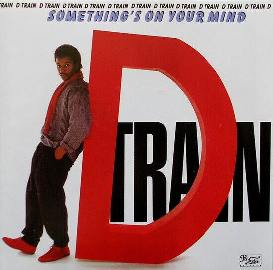 D-Train - Something\'s On Your Mind