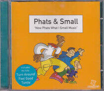 Phats & Small - Now Phats What I Call Mus