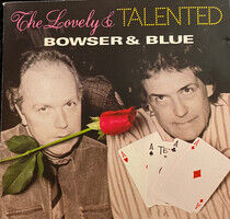 Bowser & Blue - Lovely & Talented