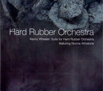 Hard Rubber Orchestra - Kenny Wheeler: Suite..