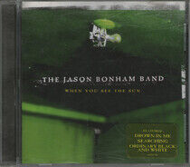 Bonham, Jason -Band- - When You See the Sun