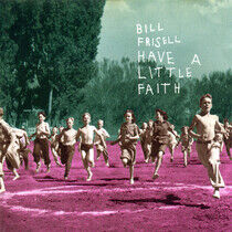 Frisell, Bill - Have a Little Faith