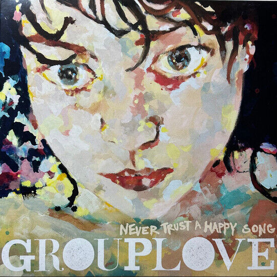 Grouplove - Never Trust.. -Coloured-
