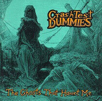 Crash Test Dummies - Ghosts That Haunt Me