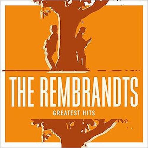 Rembrandts - Greatest Hits