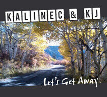 Kalinec & Kj - Let's Get Away