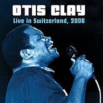 Clay, Otis - Live In Switzerland 2006