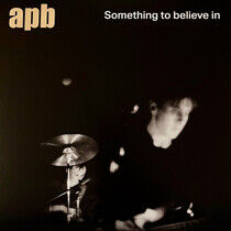 Apb - Something To Believe In