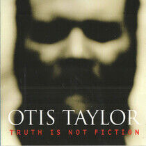 Taylor, Otis - Truth is Not Fiction