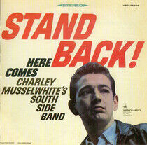 Musselwhite, Charlie - Stand Back! Here Comes...