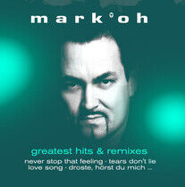 Mark Oh - Greatest Hits & Remixes
