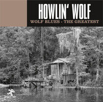 Howlin' Wolf - Wolf Blues - the Greatest