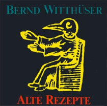 Witthuser, Bernd - Alte Rezepte
