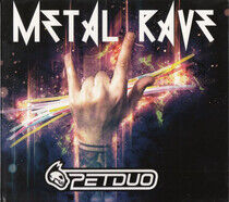 Petduo - Metal Rave -Digi-