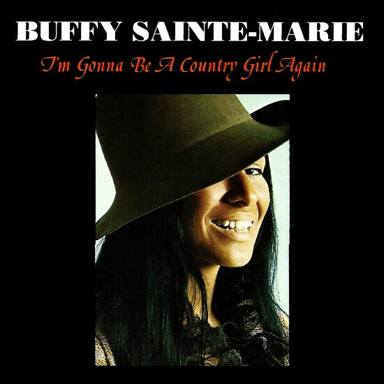 Sainte-Marie, Buffy - I\'m Gonna Be a Country..