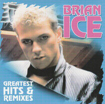 Ice, Brian - Greatest Hits & Remixes