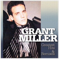 Miller, Grant - Greatest Hits & Remixes