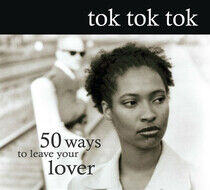 Tok Tok Tok - 50 Ways To Leave Your..