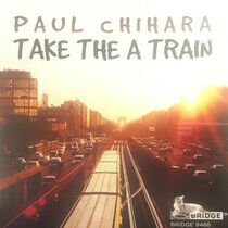 Chihara, Paul - Take the a Train