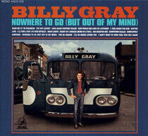 Gray, Billy - Nowhere To Go (But Out..