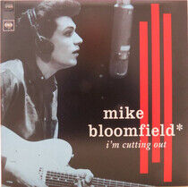 Bloomfield, Mike - I'm Cutting Out -180gr-
