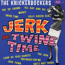 Knickerbockers - Jerk and Twine Time -Hq-