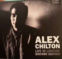 Chilton, Alex - Live In London: Encore..
