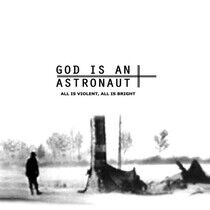God is an Astronaut - All is Violent All is..