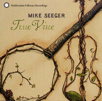 Seeger, Mike - True Vine