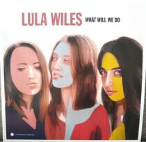 Lula Wiles - What Will We Do