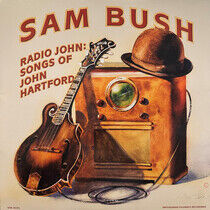 Bush, Sam - Radio John: Songs of..