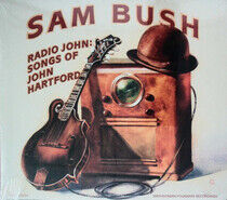 Bush, Sam - Radio John: Songs of..