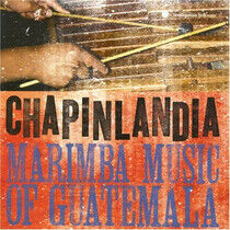 Chapinlandia - Marimba Music of Guatemal