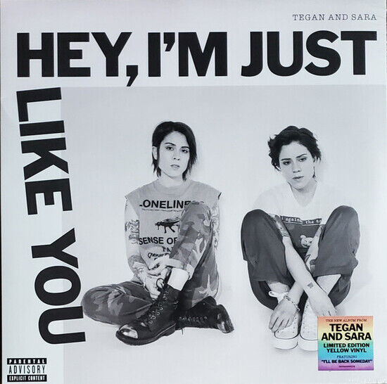 Tegan and Sara - Hey, I\'m Just Like You
