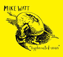 Watt, Mike - Hyphenated-Man