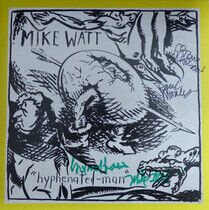 Watt, Mike - Hyphenated Man