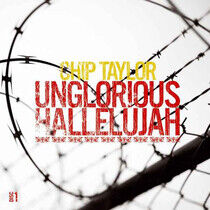 Taylor, Chip - Unglorious Hallelujah