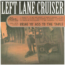 Left Lane Cruiser - Bring Yo As To the Table