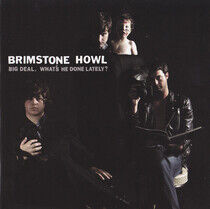 Brimstone Howl - Big Deal (What's He..