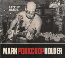 Holder, Mark Porkchop - Let It Slide