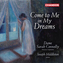 Connolly, Sarah - Come To Me In My Dreams