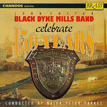 Black Dyke Mills Band - 150 Years of the John Fos