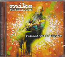 Whellans, Mike - Fired Up & Ready