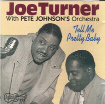 Turner, Joe - Tell Me Pretty Baby