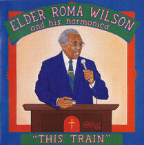 Wilson, Elder Roma - This Train